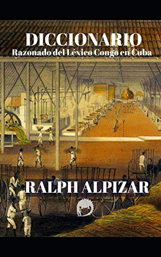 Diccionario Razonado del Léxico Congo en Cuba -Language: spanish