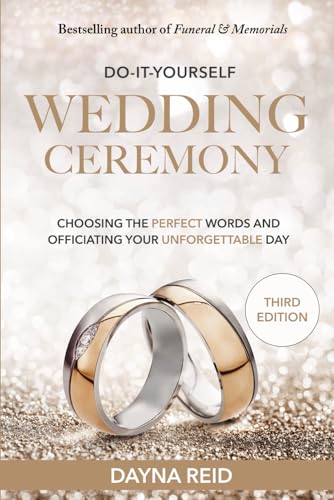 Do-It-Yourself Wedding Ceremony: Choosing the Perfect Words and Officiating Your Unforgettable Day: Third Edition
Do-It-Yourself Wedding Ceremony: Choosing the Perfect Words and Officiating Your Unforgettable Day: Third Edition