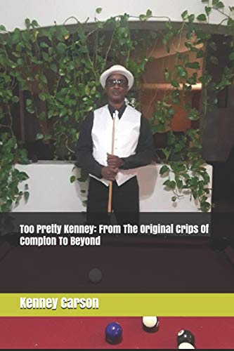 Too Pretty Kenney: From the Original Crips of Compton to Beyond