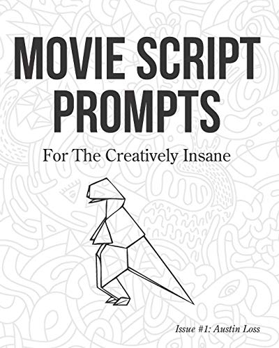 Movie Script Prompts for the Creatively Insane: Issue #1: Austin Loss