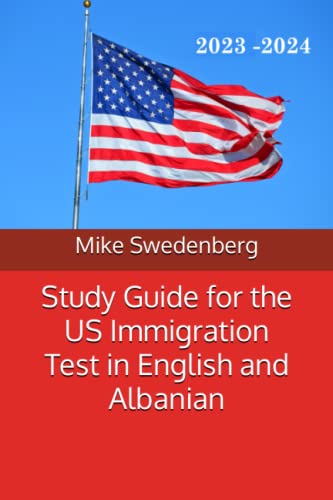 Study Guide for the US Immigration Test in English and Albanian: 2019