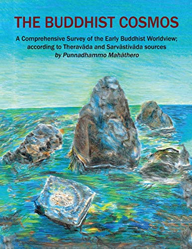 Buddhist Cosmos: A Comprehensive Survey of the Early Buddhist Worldview; according to Theravda and Sarvstivda sources
Buddhist Cosmos: A Comprehensive Survey of the Early Buddhist Worldview; according to Theravda and Sarvstivda sources
