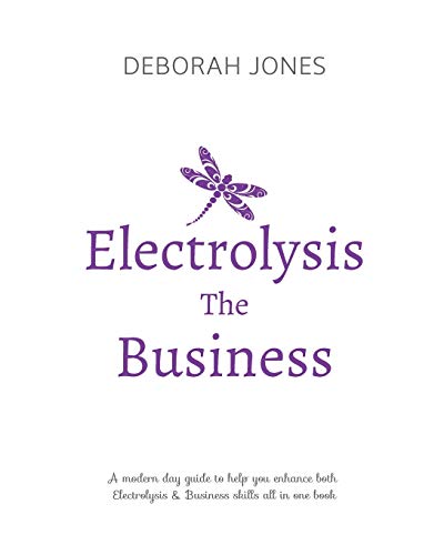 Electrolysis the Business: A Complete Guide While Studying on Any Electrolysis Training Program, or as a Great Reference for the Already Practici
Electrolysis the Business: A Complete Guide While Studying on Any Electrolysis Training Program, or as a Great Reference for the Already Practici