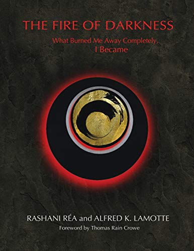 The Fire of Darkness: What Burned Me Away Completely, I Became