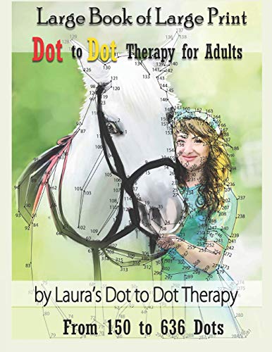Large Book of Large Print Dot to Dot Therapy for Adults from 150 to 636 Dots: Relaxing Puzzles to Color and Calm
Large Book of Large Print Dot to Dot Therapy for Adults from 150 to 636 Dots: Relaxing Puzzles to Color and Calm