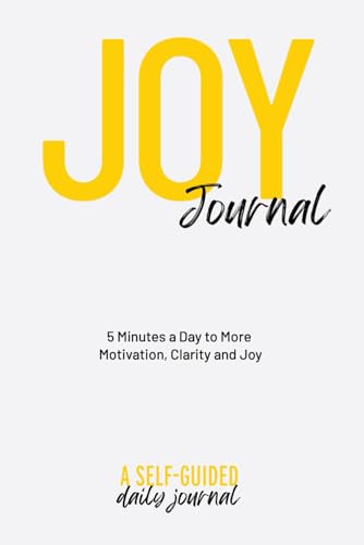 Joy Journal Self-Guided Journal: Your Daily Guide to Transforming Your Life & Finding More Joy
Joy Journal Self-Guided Journal: Your Daily Guide to Transforming Your Life & Finding More Joy