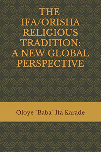 The Ifa/Orisha Religious Tradition: A New Global Perspective