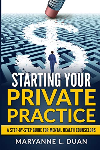 Starting Your Private Practice: A Step-By-Step Guide for Mental Health Counselors