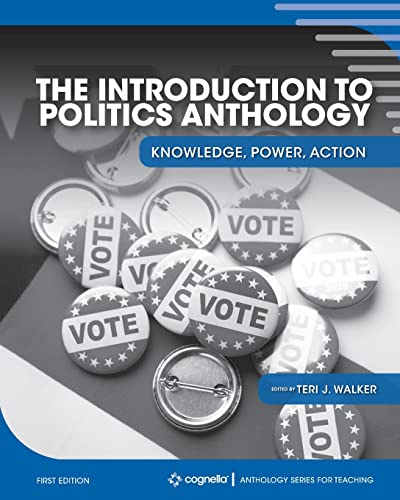The Introduction to Politics Anthology: Knowledge, Power, Action