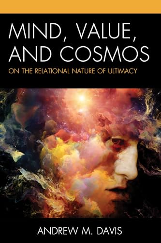 Mind, Value, and Cosmos: On the Relational Nature of Ultimacy (Contemporary Whitehead Studies)
Mind, Value, and Cosmos: On the Relational Nature of Ultimacy (Contemporary Whitehead Studies)