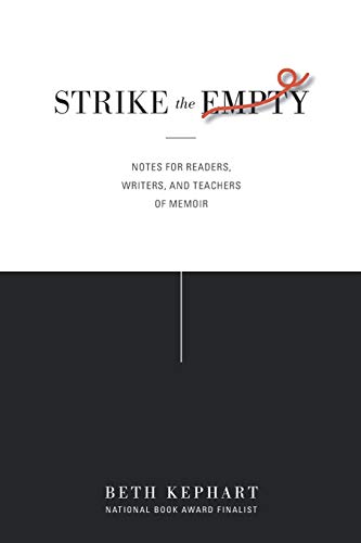 Strike the Empty: Notes for Readers, Writers, and Teachers of Memoir