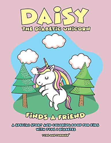 Daisy the Diabetic Unicorn Finds a Friend - A Special Story and Coloring Book for Kids with Type 1 Diabetes - Type One Toddler
Daisy the Diabetic Unicorn Finds a Friend - A Special Story and Coloring Book for Kids with Type 1 Diabetes - Type One Toddler