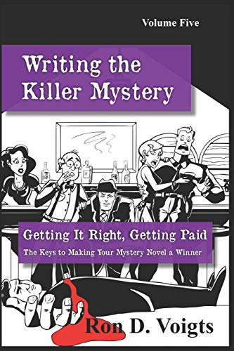 Getting It Right, Getting Paid: The Keys to Making Your Mystery Novel a Winner (Writing the Killer Mystery)
Getting It Right, Getting Paid: The Keys to Making Your Mystery Novel a Winner (Writing the Killer Mystery)