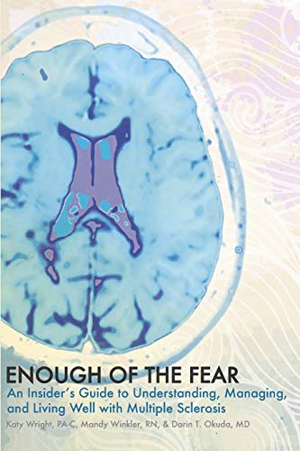 Enough of the Fear: An Insider's Guide to Understanding, Managing, and Living Well with Multiple Sclerosis
Enough of the Fear: An Insider's Guide to Understanding, Managing, and Living Well with Multiple Sclerosis