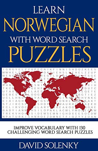 

Learn Norwegian with Word Search Puzzles: Learn Norwegian Language Vocabulary with Challenging Word Find Puzzles for All Ages
