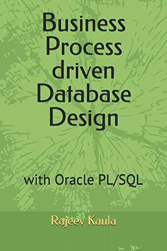 Business Process driven Database Design: with Oracle PL/SQL