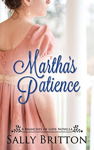 Martha's Patience: A Regency Novella (Branches of Love)