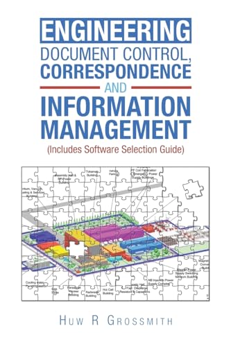 Engineering Document Control, Correspondence and Information Management (Includes Software Selection Guide) for All
Engineering Document Control, Correspondence and Information Management (Includes Software Selection Guide) for All