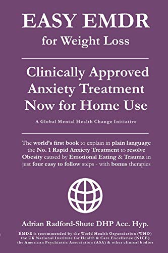 Easy Emdr for Weight Loss: The World's No. 1 Clinically Approved Anxiety Treatment to Resolve Emotional Eating & Associated Eating Disorders Now
Easy Emdr for Weight Loss: The World's No. 1 Clinically Approved Anxiety Treatment to Resolve Emotional Eating & Associated Eating Disorders Now