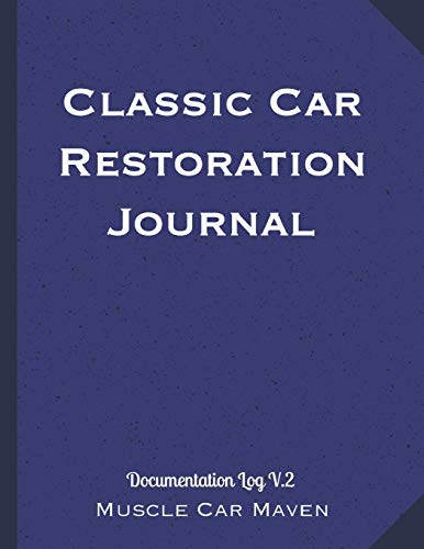 Classic Car Restoration Journal: Documentation Log V.2 (Create Your Own Auto Show Book)
Classic Car Restoration Journal: Documentation Log V.2 (Create Your Own Auto Show Book)
