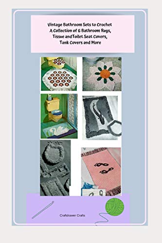 Vintage Bathroom Sets to Crochet - A Collection of 6 Bathroom Rugs, Tissue and Toilet Seat Covers, Tank Covers and More
Vintage Bathroom Sets to Crochet - A Collection of 6 Bathroom Rugs, Tissue and Toilet Seat Covers, Tank Covers and More