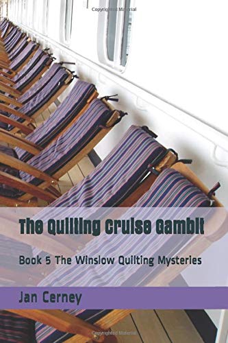 The Quilting Cruise Gambit: Book 5 The Winslow Quilting Mysteries