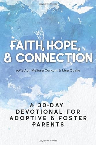 Faith, Hope, & Connection: A 30-Day Devotional for Adoptive and Foster Parents