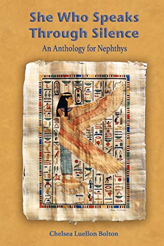 She Who Speaks Through Silence: An Anthology for Nephthys