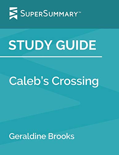 Study Guide: Caleb's Crossing by Geraldine Brooks (SuperSummary)