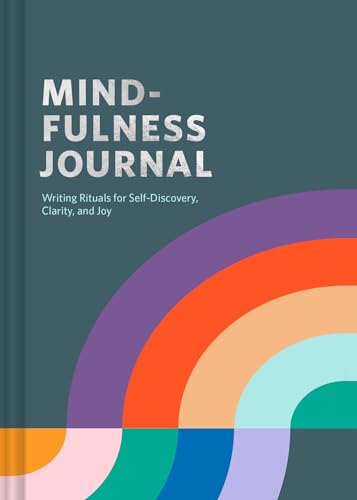 Mindfulness Journal: Writing Rituals for Self-Discovery, Clarity, and Joy
Mindfulness Journal: Writing Rituals for Self-Discovery, Clarity, and Joy