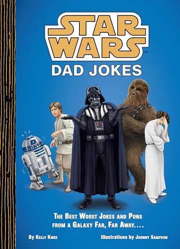 Star Wars Dad Jokes: The Best Worst Jokes and Puns from a Galaxy Far, Far Away . . . .
Star Wars Dad Jokes: The Best Worst Jokes and Puns from a Galaxy Far, Far Away . . . .
