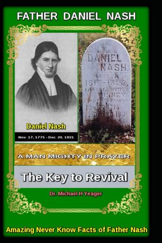 Daniel Nash a Man Mighty in Prayer: The Key to Revival