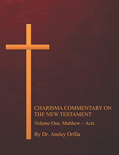 Charisma Commentary on the New Testament, Volume One: Matthew - Acts