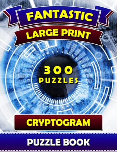 Fantastic Large Print Cryptogram Puzzle Books (300 Puzzles): Cryptoquip Books for Adults. Cryptoquote Puzzle Books for Adults.
Fantastic Large Print Cryptogram Puzzle Books (300 Puzzles): Cryptoquip Books for Adults. Cryptoquote Puzzle Books for Adults.