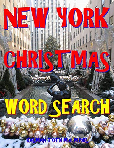 New York Christmas Word Search: 133 Extra Large Print Entertaining Themed Puzzles
New York Christmas Word Search: 133 Extra Large Print Entertaining Themed Puzzles