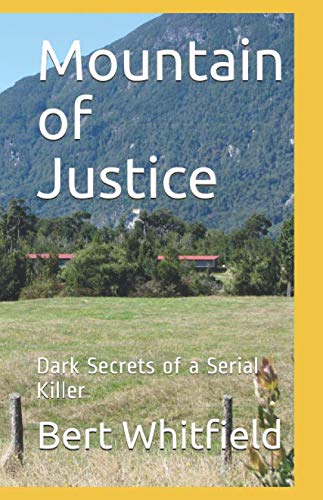 Mountain of Justice : Dark Secrets of a Prolific Serial Killer