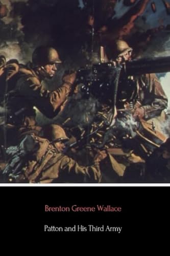Patton and His Third Army (Annotated)