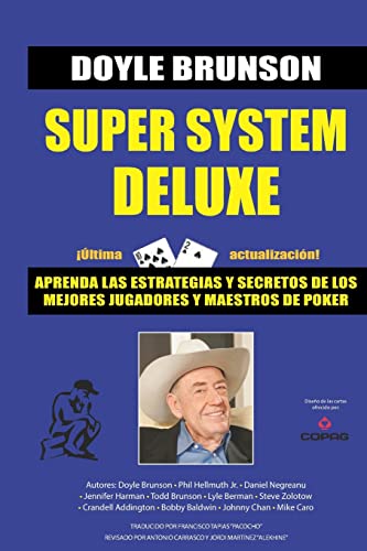 Super System Deluxe: La biblia de poker (Biblioteca Pensar Poker) (Spanish Edition)
Super System Deluxe: La biblia de poker (Biblioteca Pensar Poker) (Spanish Edition)