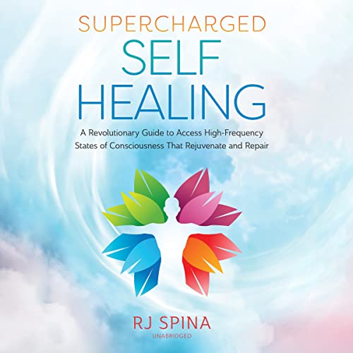 Supercharged Self-Healing: A Revolutionary Guide to Access High-Frequency States of Consciousness That Rejuvenate and Repair
Supercharged Self-Healing: A Revolutionary Guide to Access High-Frequency States of Consciousness That Rejuvenate and Repair
