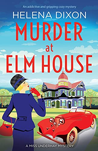 Murder at Elm House: A totally unputdownable historical cozy mystery (A Miss Underhay Mystery)
Murder at Elm House: A totally unputdownable historical cozy mystery (A Miss Underhay Mystery)