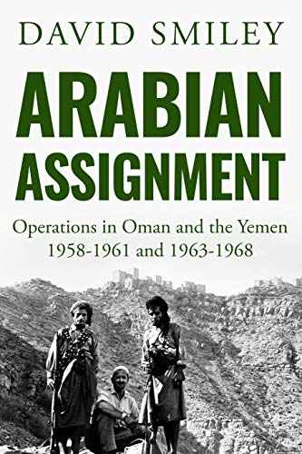 Arabian Assignment: Operations in Oman and the Yemen (Paperback or Softback)