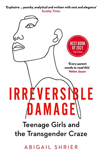 Irreversible Damage Teenage Girls And The Transgender Craze Shrier