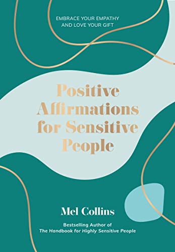 Positive Affirmations for Sensitive People: Embrace Your Empathy and Love Your Gift
Positive Affirmations for Sensitive People: Embrace Your Empathy and Love Your Gift