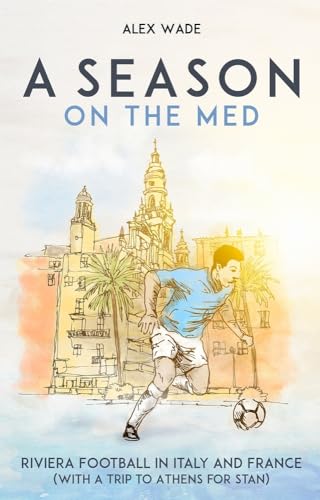 Season on the Med : Football Where the Sun Always Shines