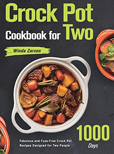 Crock Pot Cookbook for Two: 1000-Day Fabulous and Fuss-Free Crock Pot Recipes Designed for Two People
Crock Pot Cookbook for Two: 1000-Day Fabulous and Fuss-Free Crock Pot Recipes Designed for Two People