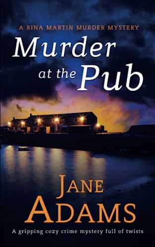 MURDER AT THE PUB a gripping cozy crime mystery full of twists (Rina Martin Murder Mystery)
MURDER AT THE PUB a gripping cozy crime mystery full of twists (Rina Martin Murder Mystery)