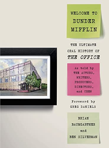 Welcome to Dunder Mifflin The Ultimate Oral History of the Office