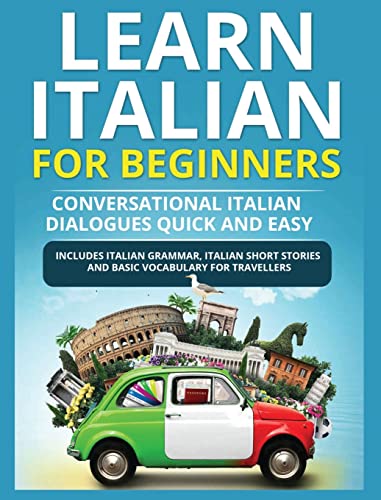 

Learn Italian for Beginners: Italian Short Stories for Beginners and Basic Vocabulary for Travellers (Hardback or Cased Book)