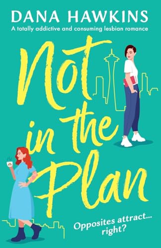 Not in the Plan: A totally addictive and consuming lesbian romance (Single in Seattle)
Not in the Plan: A totally addictive and consuming lesbian romance (Single in Seattle)