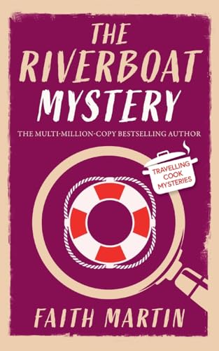 THE RIVERBOAT MYSTERY an absolutely gripping cozy mystery for all crime thriller fans (Travelling Cook Mysteries)
THE RIVERBOAT MYSTERY an absolutely gripping cozy mystery for all crime thriller fans (Travelling Cook Mysteries)